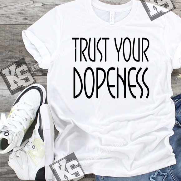 Trust Your Dopeness‎ Tee - Picture 1 of 1
